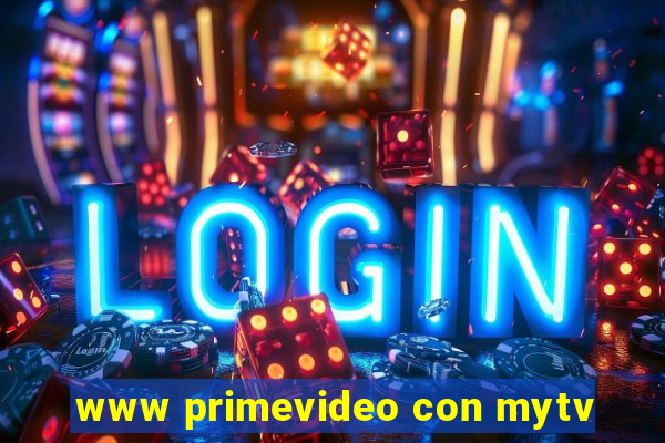 www primevideo con mytv